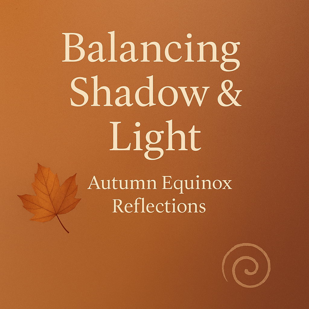 Title Image Balancing Shadow & Light: Autumn Equinox Reflections